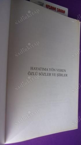 HAYATIMA YÖN VEREN ÖZLÜ SÖZLER VE ŞİİRLER