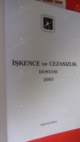İŞKENCE VE CEZASIZLIK DOSYASI 2005