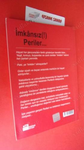 İMKANSIZ (!) PERİLER...