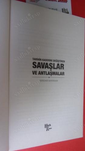 TARİHİN KADERİNİ DEĞİŞTİREN SAVAŞLAR VE ANTLAŞMALAR