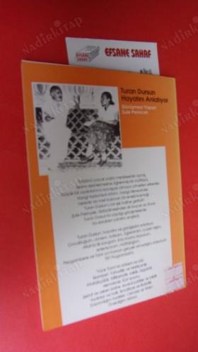 TURAN DURSUN HAYATINI ANLATIYOR -BİRİNCİ BASKI