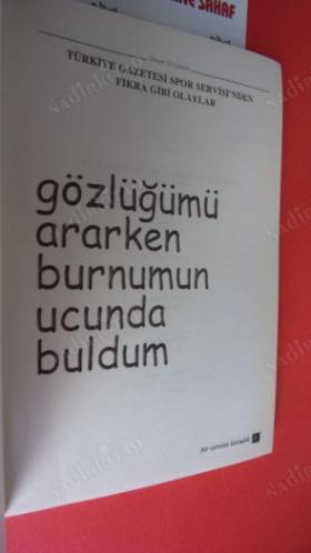 Gözlüğümü Ararken Burnumun Ucunda Buldum - Türkiye Gazetesi Spor Servisi'nden Fıkra Gibi Olaylar