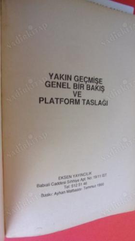 YAKIN GEÇMİŞE GENEL BİR BAKIŞ VE PLATFORM TASLAĞI