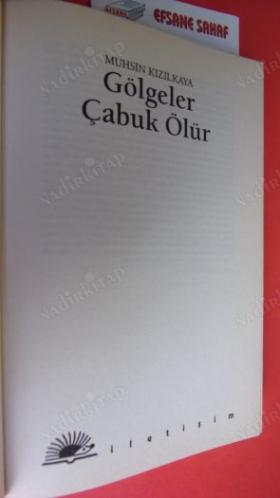 GÖLGELER ÇABUK ÖLÜR