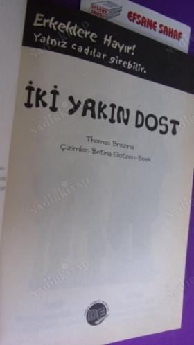 İKİ YAKIN DOST-ERKEKLERE HAYIR,YALNIZ CADILAR GİREBİLİR