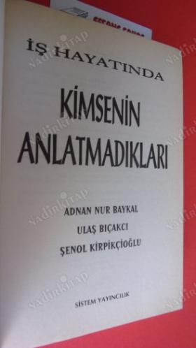 İŞ HAYATINDA KİMSENİN ANLATMADIKLARI