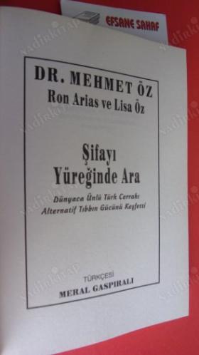 ŞİFAYI YÜREĞİNDE ARA (DÜNYACA ÜNLÜ TÜRK CERRAHI ALTERNATİF TIBBIN GÜCÜNÜ KEŞFEDİN)