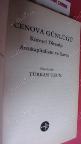 CENOVA GÜNLÜĞÜ - KÜRESEL DİRENİŞ: ANTİKAPİTALİZM VE SAVAŞ (TÜRKİYE'DEN KATILANLARIN ANLATIMIYLA: CENOVA DİRENİŞİNİN GÜN GÜN HİKAYESİ)