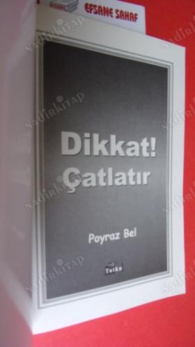 DİKKAT! ÇATLATIR (YASAL UYARI: BU KİTABI YENİ AMELİYAT OLANLARIN VE HAMİLE BAYANLARIN OKUMASI İSTENMEYEN SONUÇLAR DOĞURABİLİR!)