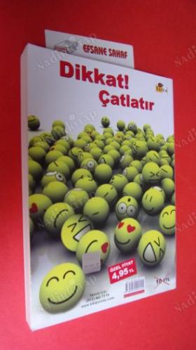 DİKKAT! ÇATLATIR (YASAL UYARI: BU KİTABI YENİ AMELİYAT OLANLARIN VE HAMİLE BAYANLARIN OKUMASI İSTENMEYEN SONUÇLAR DOĞURABİLİR!)
