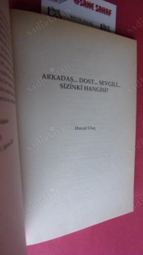 ARKADAŞ ...DOST ...SEVGİLİ - SİZİNKİ HANGİSİ