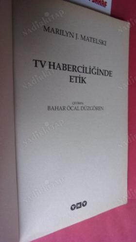 TV HABERCİLİĞİNDE ETİK