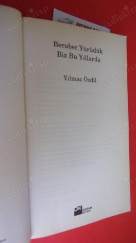 Beraber Yürüdük Biz Bu Yıllarda / 1. Baskı