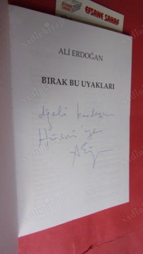 BIRAK BU UYAKLARI *** Birinci BASIM --İMZALI - İTHAFLI ***