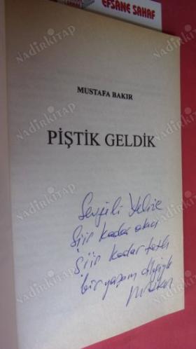 PİŞTİK GELDİK ( Dörtlükler ) *** İMZALI **