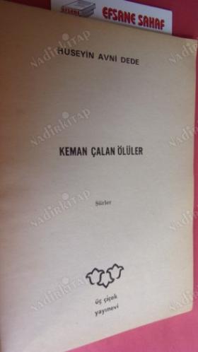 KEMAN ÇALAN ÖLÜLER *** Birinci BASIM **