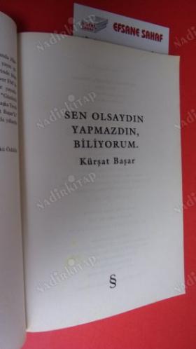 SEN OLSAYDIN YAPMAZDIN BİLİYORUM