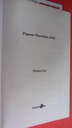 POPOM OLMADAN ASLA - EN ÇOK KENDİMİ YEDİM