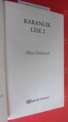KARANLIK LİSE -2 Sizce Güvenmek Hata mıdır? *** Birinci BASIM ***