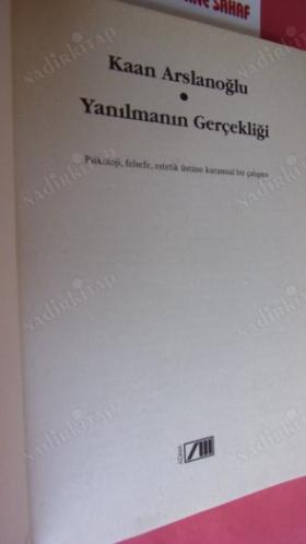 YANILMANIN GERÇEKLİĞİ (Psikoloji, Felsefe, Estetik Üstüne Kuramsal Bir Çalışma)