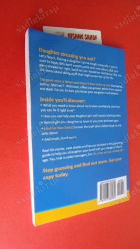 A FATHER'S GUIDE TO RAISING. DAUGHTERS .Bir Babanın Kız Çocuklarını Yetiştirme Rehberi: Onun Benlik Saygısını, Benlik İmajını ve Kendine Saygısını Nas