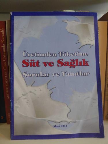 ÜRETİMDEN TÜKETİME SÜT VE SAĞLIK - SORULAR VE YANITLAR