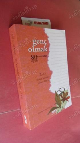 GENÇ OLMAK , 80 YAZARDAN 80 ÖYKÜ / CİLT -1. Hüseyin Rahmi'den Ülkü Tamer'e CİLT. 2. Osman Şhin'den Ahmet Büke'ye. / TAKIM .
