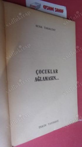 ÇOCUKLAR AĞLAMASIN ( PSİKOLOG )