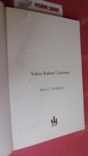 YALNIZ KALEM UNUTMAZ ** Birinci BASIM**
