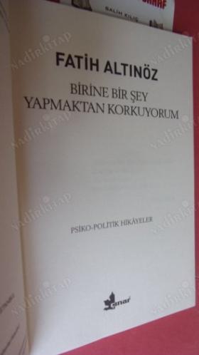 Birine Bir Şey Yapmaktan Korkuyorum ( Psiko-Politik Hikayeler )