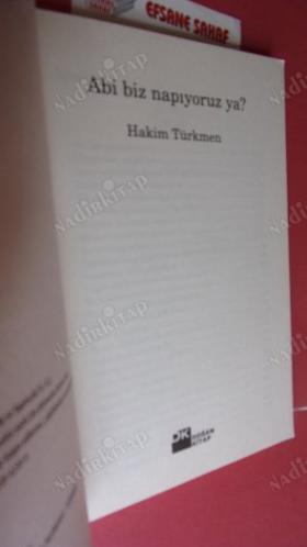 ABİ BİZ NAPIYORUZ YA?