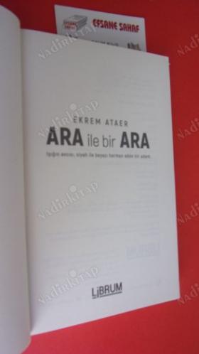ARA İLE BİR ARA IŞIĞIN AVCISI,SİYAH İLE BEYAZI HARMAN EDEN BİR ADAM. *** Birinci BASIM **