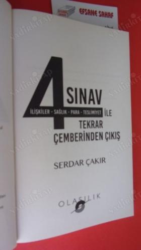 4 Sınav ile Tekrar Çemberinden Çıkış İlişkiler - Sağlık - Para - Teslimiyet *** Birinci BASIM ***