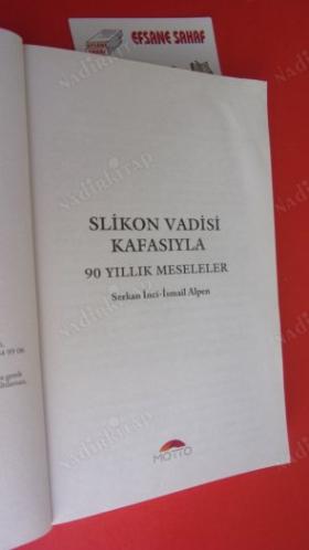 SİLİKON VADİSİ KAFASIYLA 90 YILLIK MESELELER *** Birinci BASIM ***