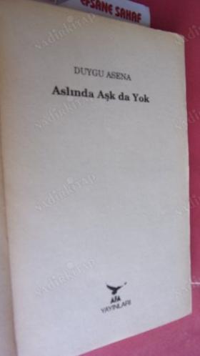ASLINDA AŞKDA YOK