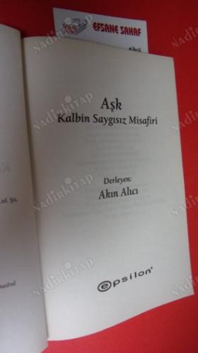 AŞK KALBİN SAYGISIZ MİSAFİRİ *** Birinci BASIM ***