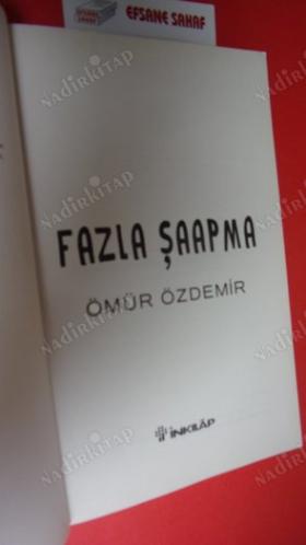 FAZLA ŞAAPMA