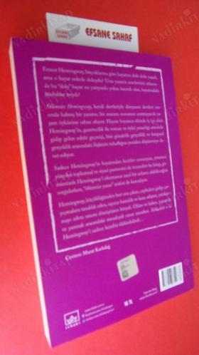 ÖLÜMSÜZ HEMINGWAY - günümüzde ernest hemingway'i okumanın önemi *** Birinci BASIM **