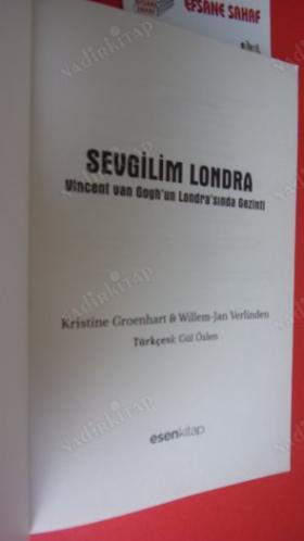 SEVGİLİM LONDRA VİNCENT VAN GOGH'UN LONDRA'SINDA GEZİNTİ *** Birinci BASIM ***