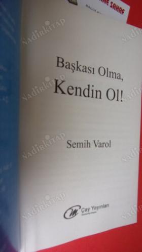 BAŞKASI OLMA KENDİN OL! ( Kimse Kaybedenleri Alkışlamaaz! ) *** Birinci BASIM **