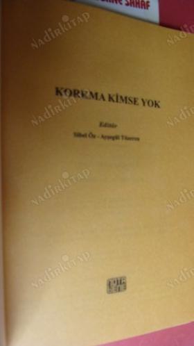 KORKMA KİMSE YOK