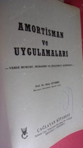 Amortisman ve Uygulamaları / Vergi Hukuku Muhasebe ve Finansman Açısından