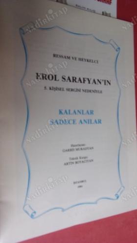 Ressam ve Heykelci Erol Sarafyan'ın 5.Kişisel Sergisi Nedeniyle Kalanlar Sadece Anılar