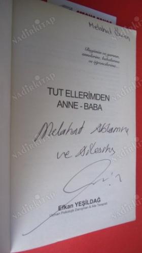 ANNE! TUT ELLERİMDEN BABA! ** İMZALI **