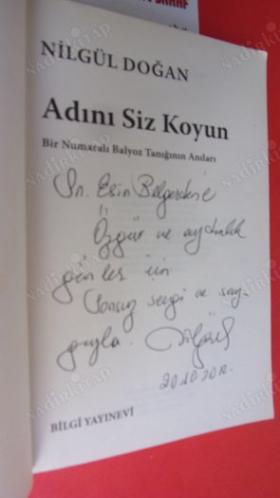 ADINI SİZ KOYUN - BİR NUMARALI BALYOZ TANIĞININ ANILARI * İMZALI **