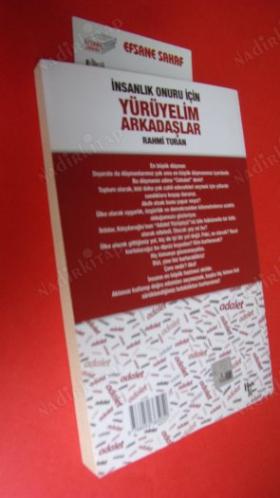 İNSANLIK ONURU İÇİN YÜRÜYELİM ARKADAŞLAR