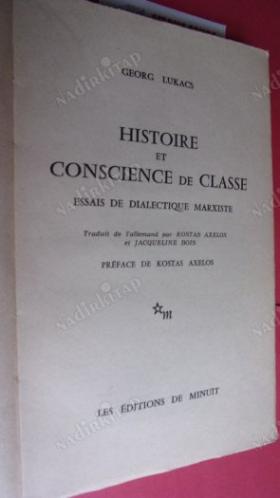 HISTOIRE ET CONSCIENCE DE CLASSE ESSAIS DE DIALECTIQUE MARXISTE (ARGUMENTS) (Fransızca) Kağıt Kapak  1 Mart