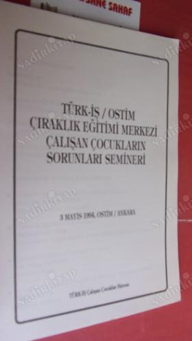 Türk- İş / Ostim Çıraklık Eğitimi Merkezi Çalışan Çoçukların Sorunları Semineri
