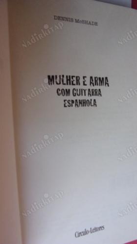 MULHER E ARMA COM GUIT ARRA ESPANHOLA --İspanyol gitar ile kadın ve silah