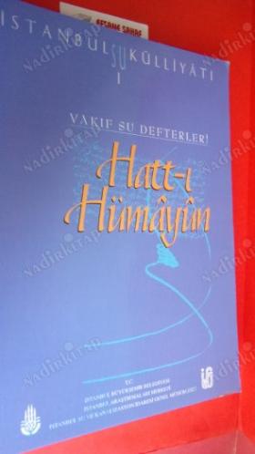 İSTANBUL SU KÜLLİYATI I...VAKIF SU DEFTERLERİ HATT-I HÜMAYUN (1577-1804)